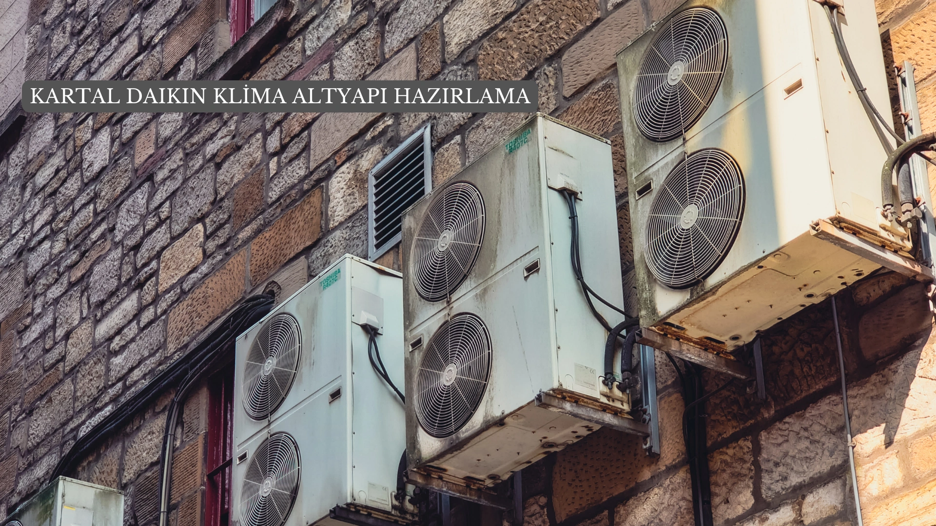 Kartal Daikin klima alt yapı hazırlama hizmetleri