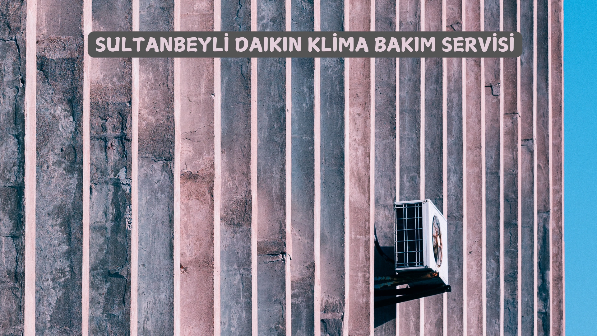 Sultanbeyli Daikin Klima Bakım Servisi